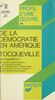 De la démocratie en Amérique, Tocqueville Analyse critique