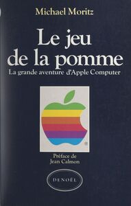 Le jeu de la pomme La grande aventure d'Apple computer