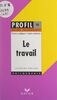Le travail Textes expliqués, sujets analysés, glossaire