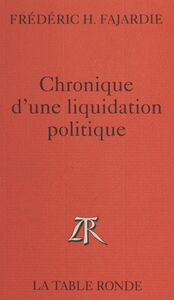 Chronique d'une liquidation politique