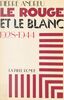 Le rouge et le blanc 1928-1944