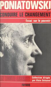 Conduire le changement Essai sur le pouvoir