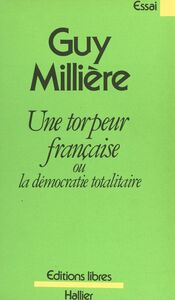 Une torpeur française Ou La démocratie totalitaire