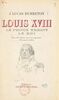 Louis XVIII, le prince errant, le roi Portraits et documents inédits