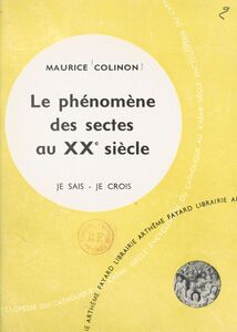 Frères séparés (13) Le phénomène des sectes au XXe siècle