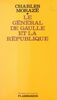 Le général de Gaulle et la République Ou La République ne civilise plus