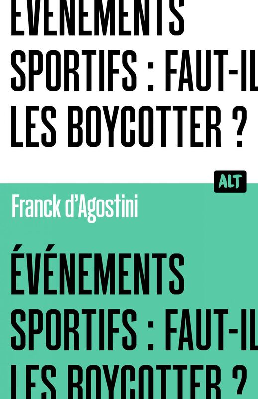 Événements sportifs : faut-il les boycotter ? Collection ALT