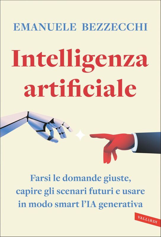 Intelligenza artificiale Farsi le domande giuste, capire gli scenari futuri e usare in modo smart l’IA generativa