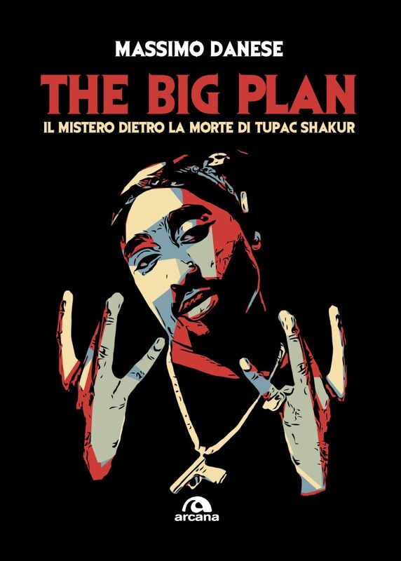 The big plan Il mistero dietro la morte di Tupac Shakur