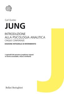 Introduzione alla psicologia analitica. Cinque conferenze Edizione integrale di riferimento