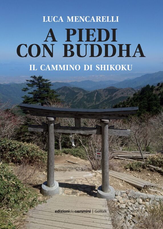 A piedi con Buddha Il cammino di Shikoku