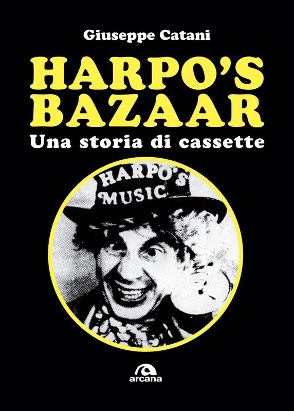 Harpo's Bazaar Una storia di cassette