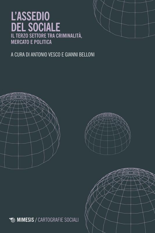 L’assedio del sociale Il Terzo settore tra criminalità, mercato e politica
