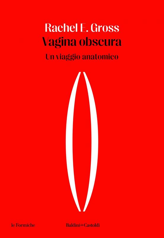 Vagina obscura Un viaggio anatomico