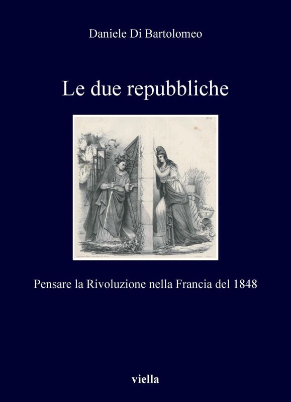 Le due repubbliche Pensare la Rivoluzione nella Francia del 1848