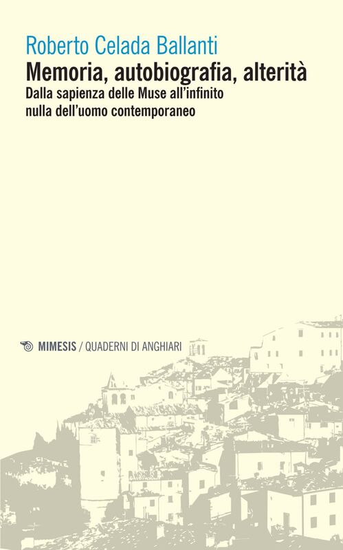 Memoria, autobiografia, alterità Dalla sapienza delle Muse all’infinito nulla dell’uomo contemporaneo