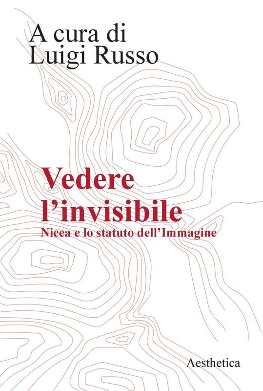 Vedere l’invisibile Nicea e lo statuto dell'Immagine