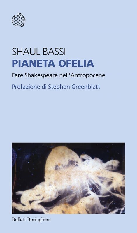 Pianeta Ofelia Fare Shakespeare nell'Antropocene