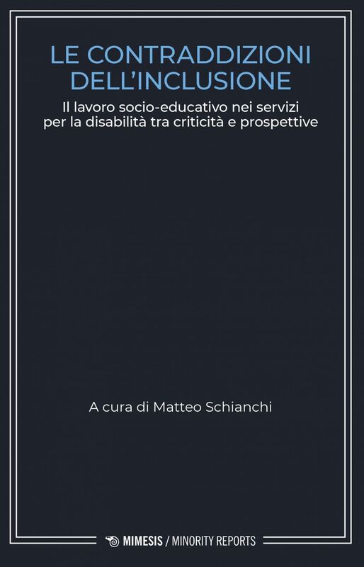 Le contraddizioni dell’inclusione Il lavoro socio-educativo nei servizi per la disabilità tra criticità e prospettive