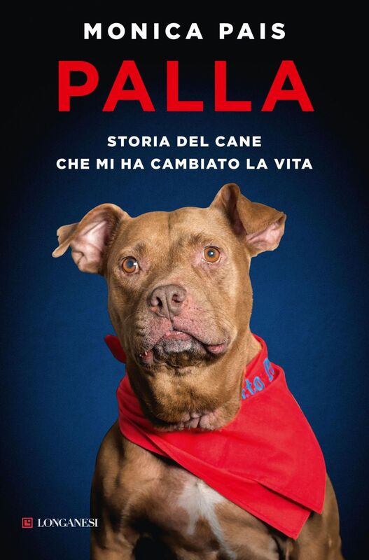 Palla Storia del cane che mi ha cambiato la vita