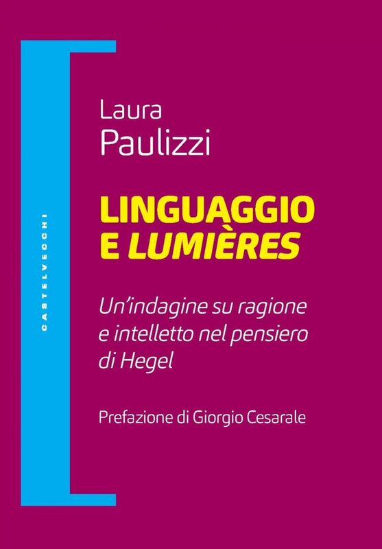 Linguaggio e lumieres. Un'indagine su intelletto e ragione nella filosofia di hegel