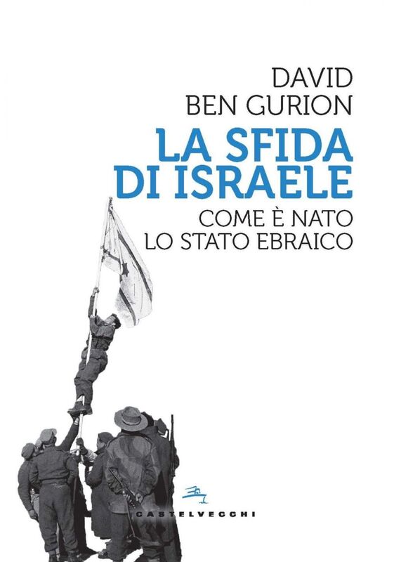 La sfida di israele. Come e' nato lo stato ebraico