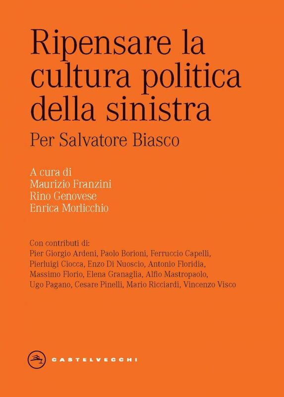 Ripensare la cultura politica della sinistra. Per salvatore biasco