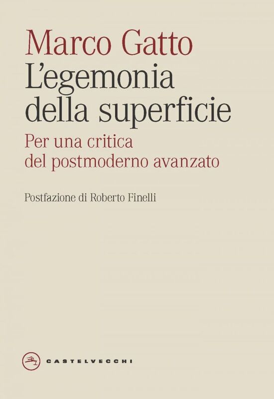 L’egemonia della superficie. Contributi alla critica del postmoderno avanzato