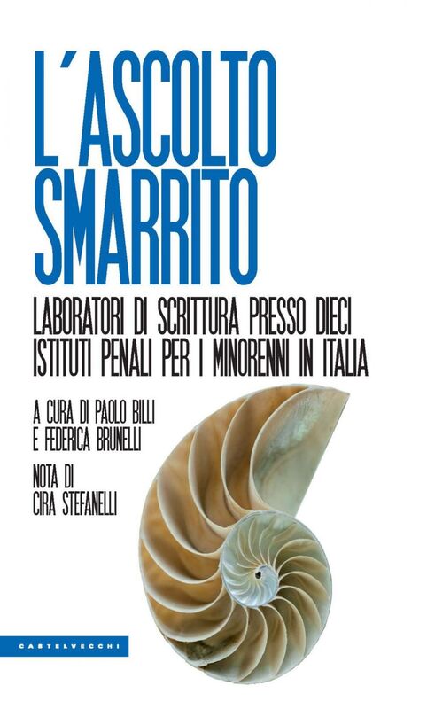 L’ascolto smarrito. Laboratori di scrittura presso dieci istituti penali per i minorenni in italia