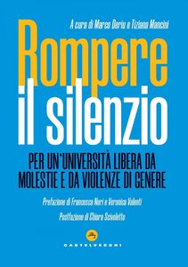 Rompere il silenzio. Per un’università libera da molestie e da violenze di genere