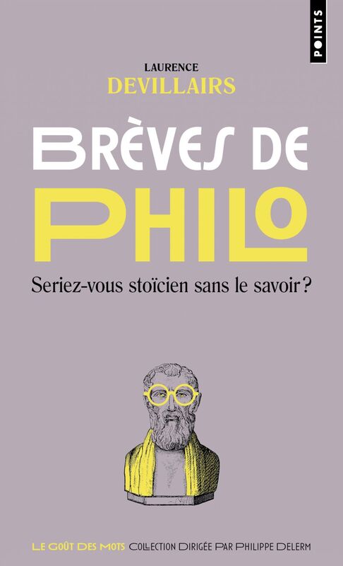 Brèves de philo Seriez-vous stoïcien sans le savoir ?