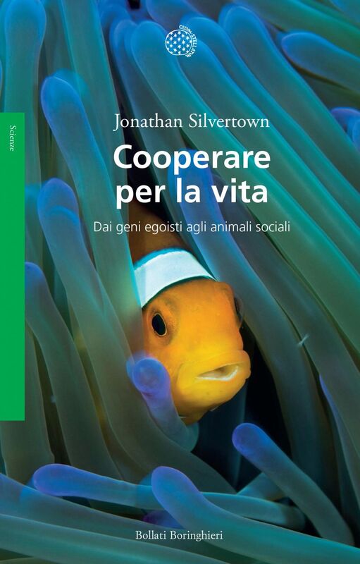 Cooperare per la vita Dai geni egoisti agli animali sociali