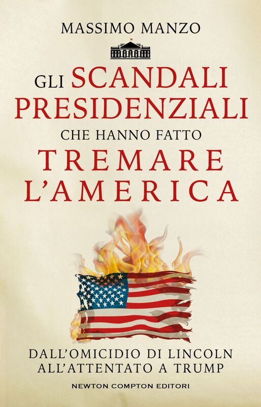 Gli scandali presidenziali che hanno fatto tremare l'America