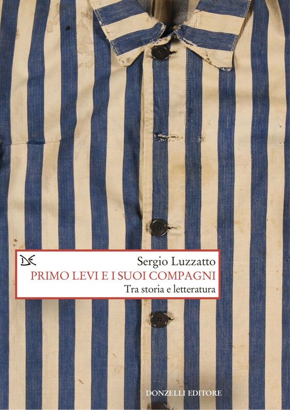 Primo Levi e i suoi compagni Tra storia e letteratura