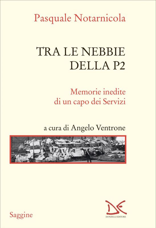 Tra le nebbie della P2 Memorie inedite di un capo dei Servizi