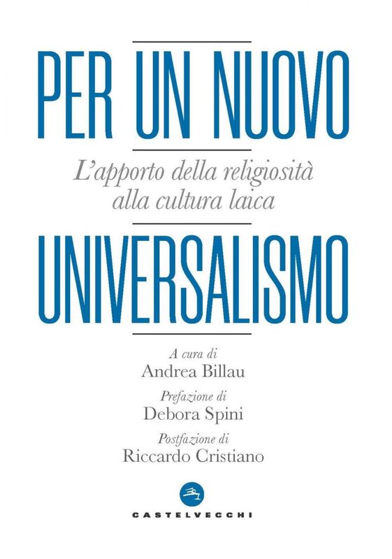 PER UN NUOVO UNIVERSALISMO. L'APPORTO DELLA RELIGIOSITA' ALLA CULTURA LAICA