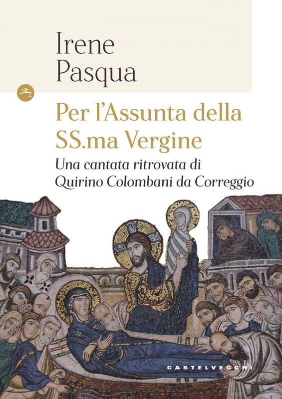 PER L'ASSUNTA DELLA SS.MA VERGINE. UNA CANTATA RITROVATA DI QUIRINO COLOMBANI DA CORREGGIO