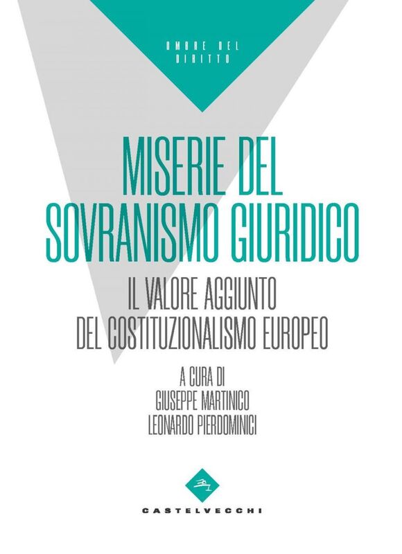 MISERIE DEL SOVRANISMO GIURIDICO. IL VALORE AGGIUNTO DEL COSTITUZIONALISMO EUROPEO