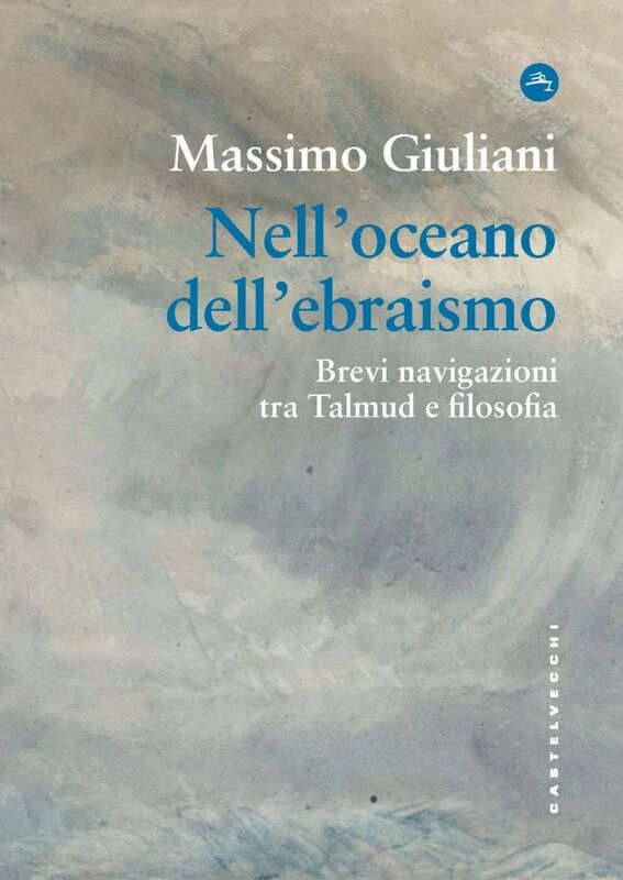 L'OCEANO DELL'EBRAISMO. BREVI NAVIGAZIONI TRA TALMUD E FILSOFIA