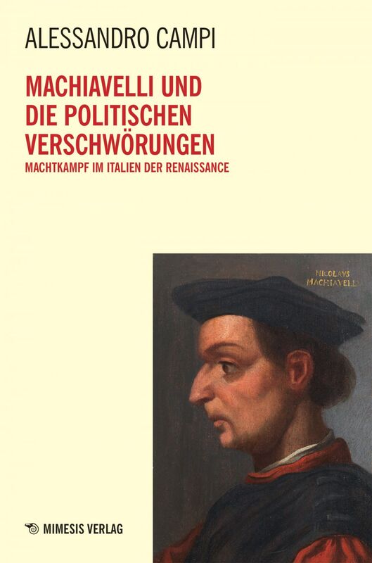 Machiavelli und die politischen verschwörungen Machtkampf im italien der renaissance