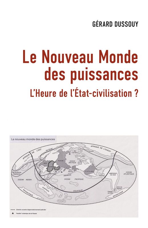 Le Nouveau Monde des puissances L'Heure de l'État-civilisation ?