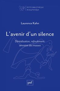 L'avenir d'un silence Déréalisation, refoulement, amnésie des masses