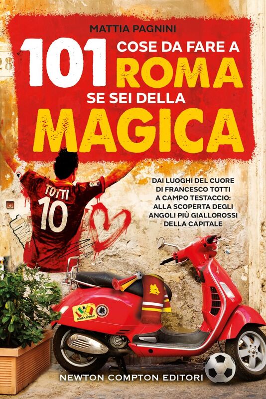 101 cose da fare a Roma se sei della Magica