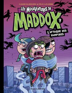 Les mégaventures de Maddox - Nº 7 L'attaque des vampires