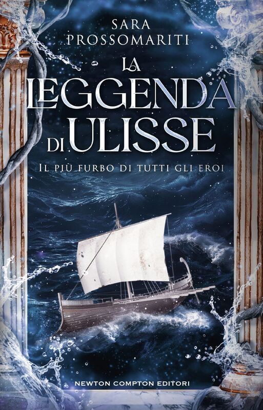 La leggenda di Ulisse. Il più furbo di tutti gli eroi