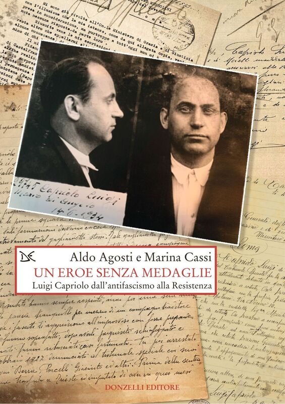 Un eroe senza medaglie Luigi Capriolo dall'antifascismo alla Resistenza