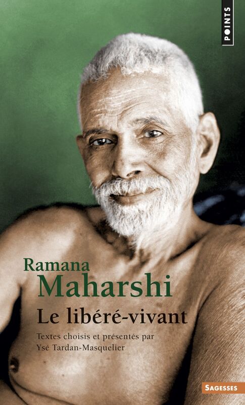 Ramana Maharshi Le libéré-vivant