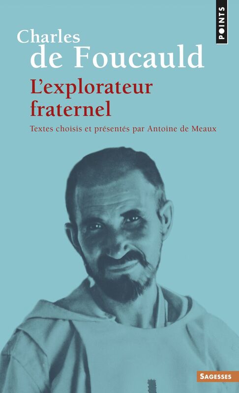 Charles de Foucauld L'explorateur fraternel