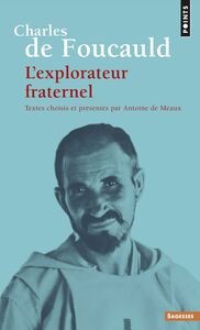 Charles de Foucauld L'explorateur fraternel
