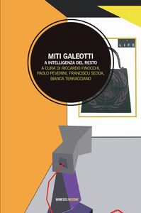 Miti galeotti A intelligenza del resto